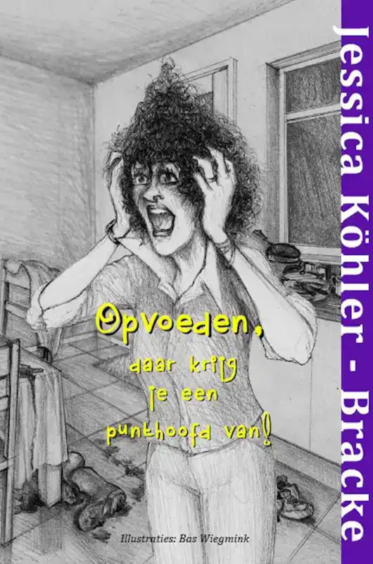 OPVOEDEN, DAAR KRIJG JE EEN PUNTHOOFD VAN!