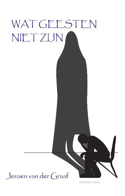 WAT GEESTEN NIET ZIJN