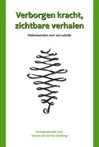 VERBORGEN KRACHT, ZICHTBARE VERHALEN