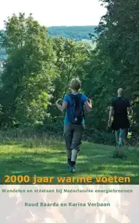 2000 JAAR WARME VOETEN, WANDELEN EN STILSTAAN BIJ NEDERLANDS