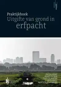 PRAKTIJKBOEK UITGIFTE VAN GROND IN ERFPACHT