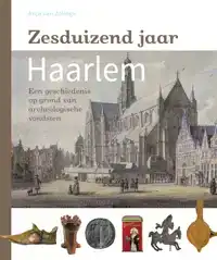 ZESDUIZEND JAAR HAARLEM