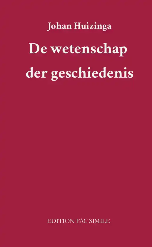 DE WETENSCHAP DER GESCHIEDENIS