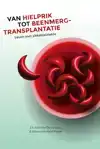VAN HIELPRIK TOT BEENMERGTRANSPLANTATIE