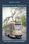 BELGISCHE TRAMS EN LIJNBUSSEN 1977-2022