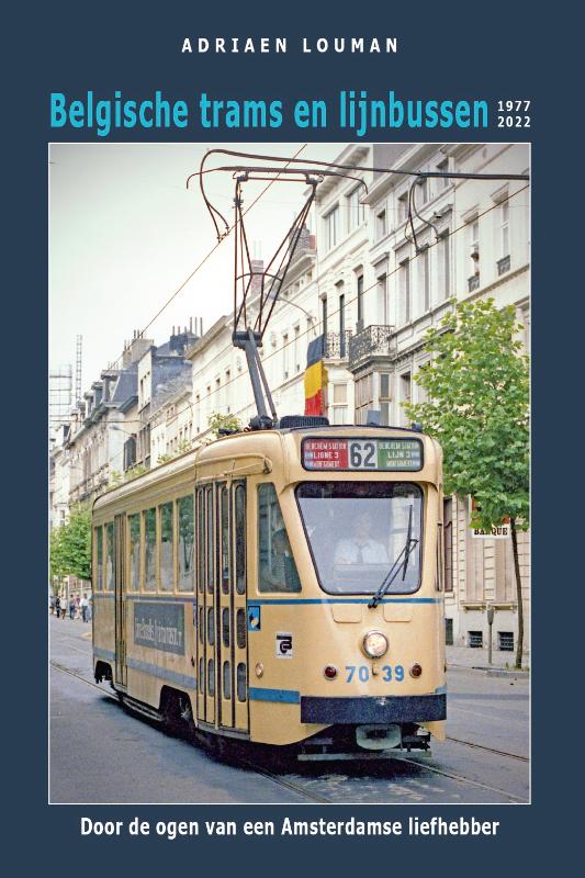 BELGISCHE TRAMS EN LIJNBUSSEN 1977-2022