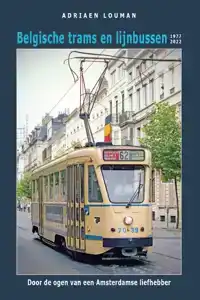BELGISCHE TRAMS EN LIJNBUSSEN 1977-2022