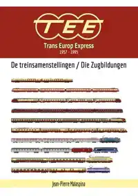TRANS EUROP EXPRESS 1957-1995 - DE TREINSAMENSTELLINGEN / DI