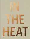 IN THE HEAT