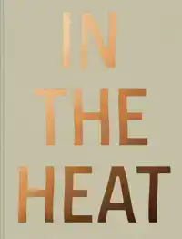 IN THE HEAT