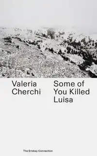 SOME OF YOU KILLED LUISA
