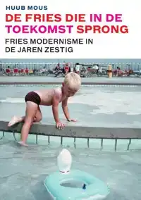 DE FRIES DIE IN DE TOEKOMST SPRONG