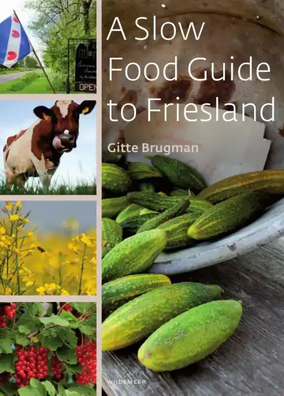 A SLOW FOOD GUIDE TO FRIESLAND