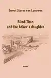 BLIND TIMO AND THE BAKER'S DAUGHTER