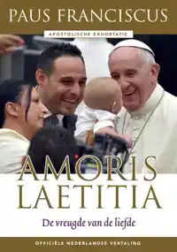 AMORIS LAETITIA VAN DE HEILIGE VADER FRANCISCUS