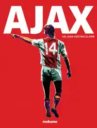 AJAX: 125 JAAR VOETBALGLORIE