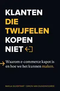 KLANTEN DIE TWIJFELEN KOPEN NIET