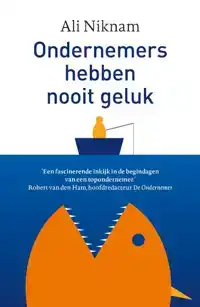 ONDERNEMERS HEBBEN NOOIT GELUK