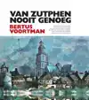 VAN ZUTPHEN NOOIT GENOEG - BERTUS VOORTMAN