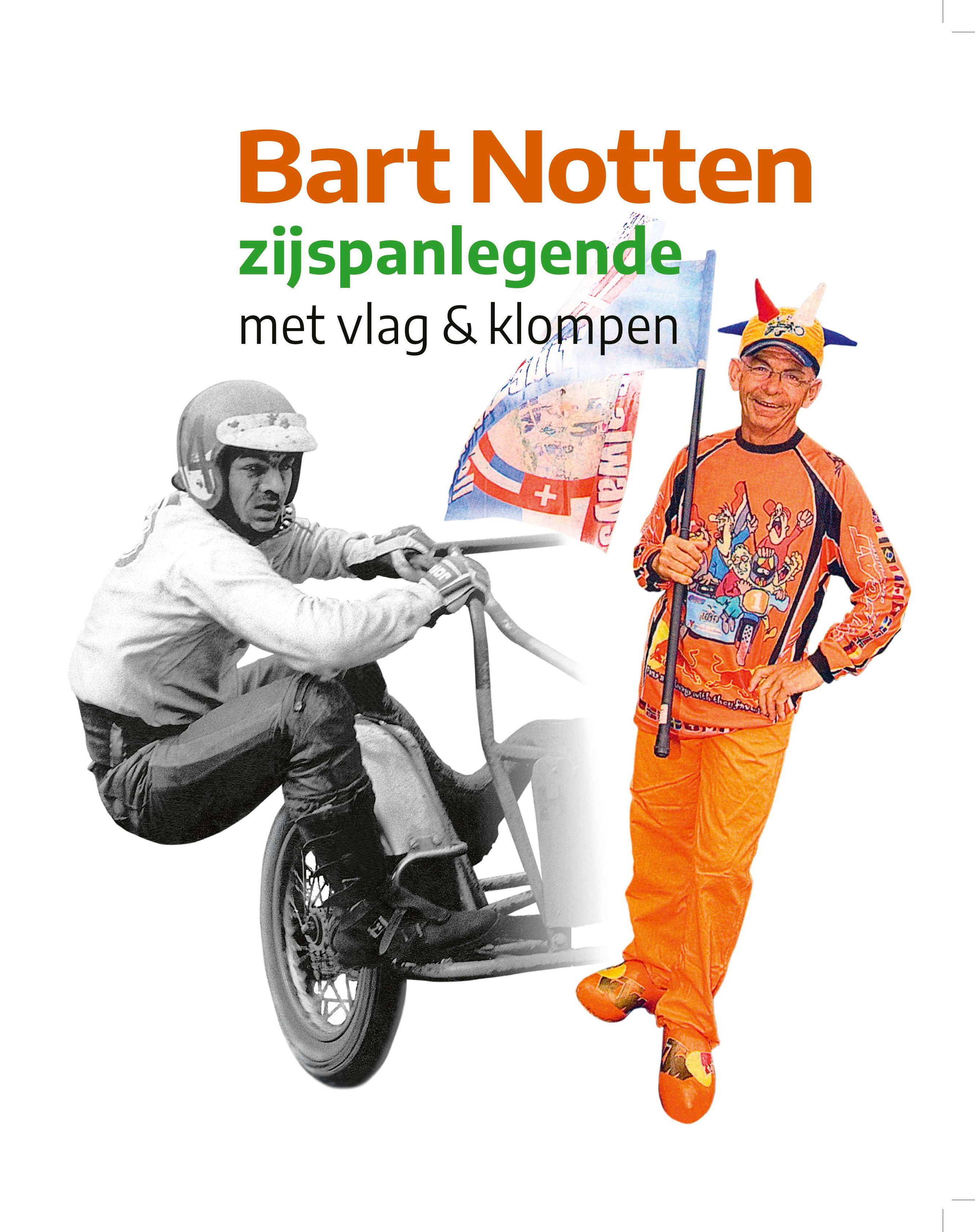 BART NOTTEN, ZIJSPANLEGENDE MET VLAG & KLOMPEN