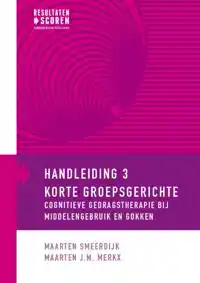 KORTE GROEPSGERICHTE COGNITIEVE GEDRAGSTHERAPIE BIJ MIDDELEN