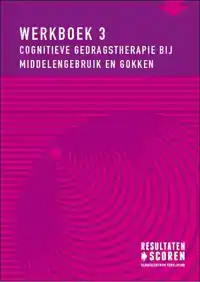 COGNITIEVE GEDRAGSTHERAPIE BIJ MIDDELENGEBRUIK EN GOKKEN