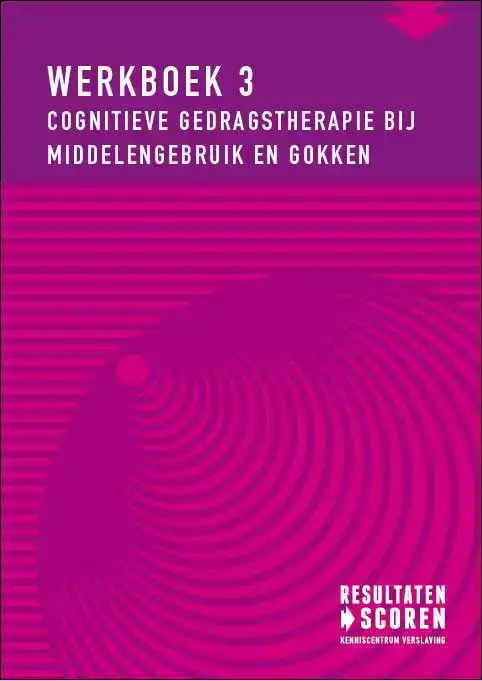 COGNITIEVE GEDRAGSTHERAPIE BIJ MIDDELENGEBRUIK EN GOKKEN