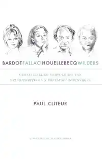 BARDOT, FALLACI, HOUELLEBECQ EN WILDERS