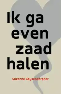 IK GA EVEN ZAAD HALEN