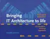 BRINGING IT ARCHITECTURE TO LIFE
