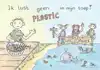 IK LUST GEEN PLASTIC IN MIJN SOEP!