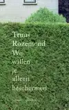 WE WILLEN JE ALLEEN BESCHERMEN