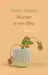 MOEDER IS EEN DING