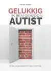 GELUKKIG, IK BEN GEWOON AUTIST