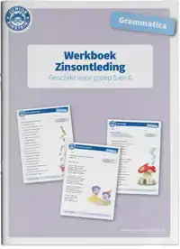 ZINSONTLEDING WERKBOEK GRAMMATICA VOOR GROEP 5 EN 6
