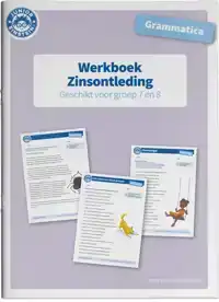 WERKBOEK GRAMMATICA ZINSONTLEDING VOOR GROEP 7 EN 8