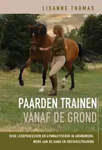 PAARDEN TRAINEN VANAF DE GROND