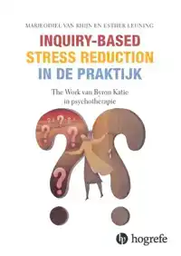 INQUIRY-BASED STRESS REDUCTION IN DE PRAKTIJK