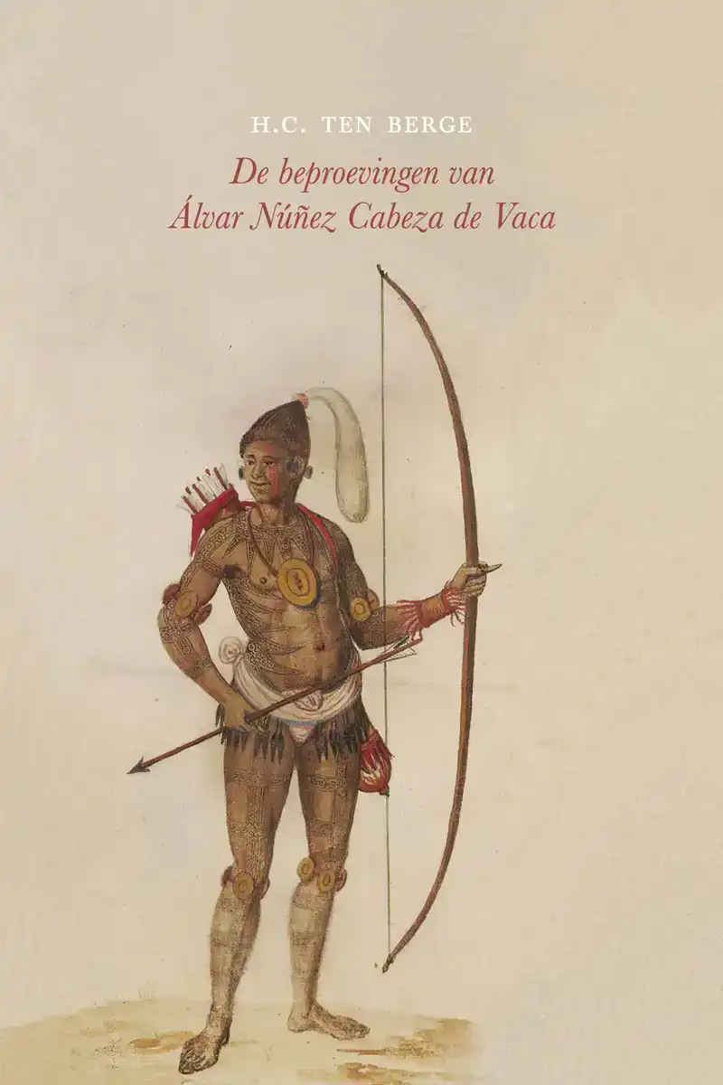 DE BEPROEVINGEN VAN ALVAR NUNEZ CABEZA DE VACA