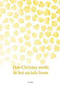 HOE CHRISTUS WERKT IN HET SOCIALE LEVEN