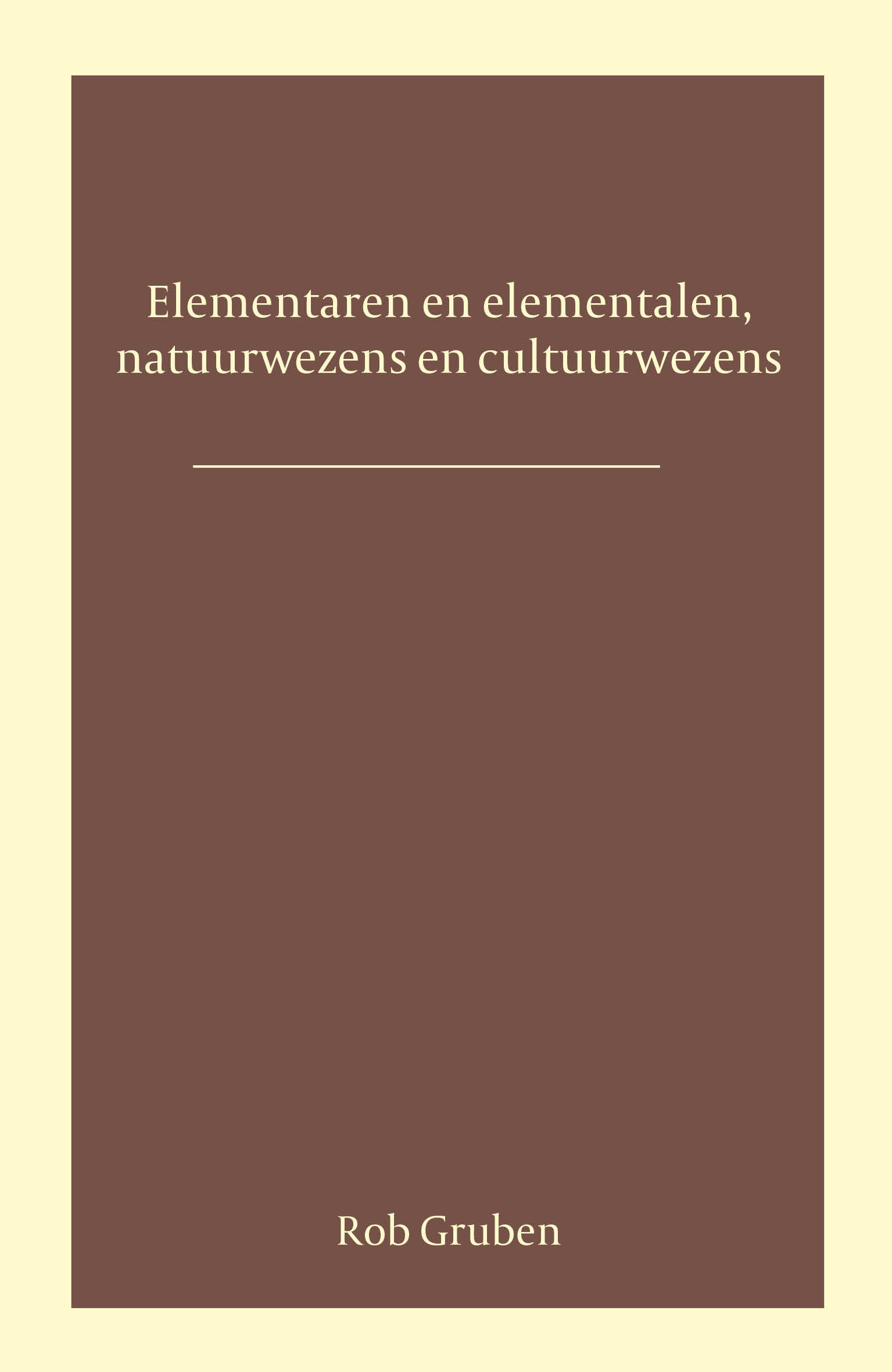 ELEMENTALEN EN ELEMENTAREN, NATUURWEZENS EN CULTUURWEZENS