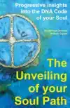 THE UNVEILING OF YOUR SOUL PATH