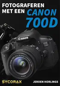 FOTOGRAFEREN MET EEN CANON 700D