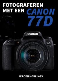 FOTOGRAFEREN MET EEN CANON 77D