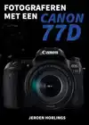 FOTOGRAFEREN MET EEN CANON 77D