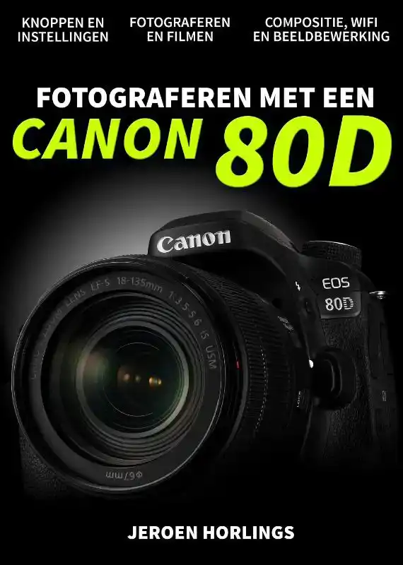 FOTOGRAFEREN MET EEN CANON 80D