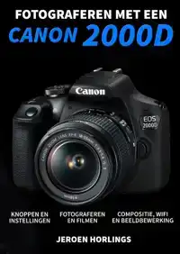 FOTOGRAFEREN MET EEN CANON 2000D