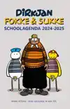 DIRKJAN FOKKE & SUKKE SCHOOLAGENDA 2024-2025