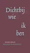 DICHTBIJ WIE IK BEN