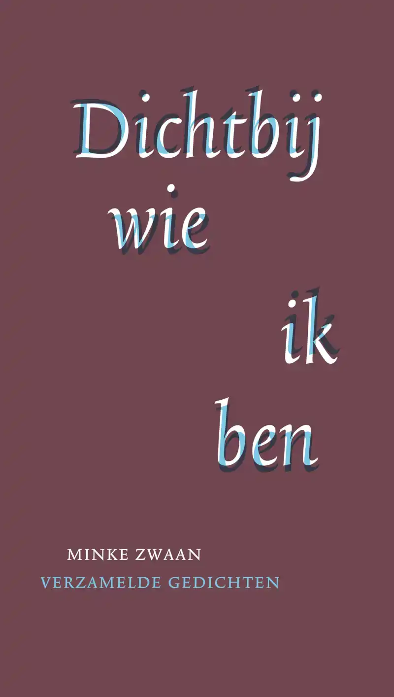 DICHTBIJ WIE IK BEN